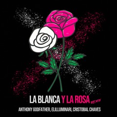 La Blanca y La Rosa (Cristobal Chaves Club Mix)