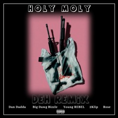 HOLY MOLY DEH REMIX