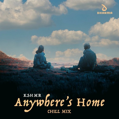 KSHMR - Anywhere's Home (Chill Mix)