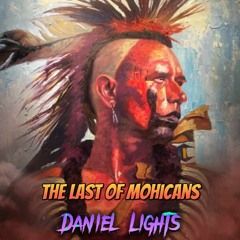 DANIEL LIGHTS - The Last Of Mohicans