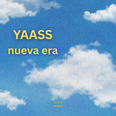 YAASS - nueva era