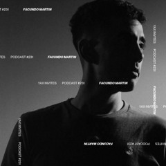 Yax Invites #231 - Facundo Martin