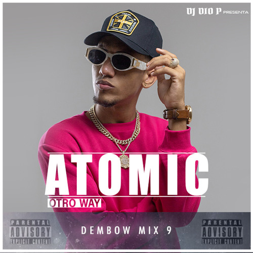 DJ Dio P - Dembow Mix 9 - Atomic Otro Way