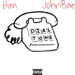 Him - DIAL TONE! (Feat. JohnnyBae)
