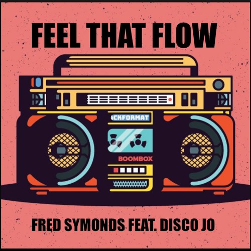 Fred Symonds Feat. Disco Jo - Feel That Flow (FREE DOWNLOAD)