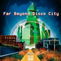 Far Beyond Disco City (Rayko Endless Road Mixtape)