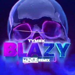 Tymek - Blazy (MUNDUR REMIX)