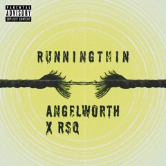 Running Thin W/ RSQ