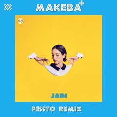 Jain - Makeba (Pessto Remix)