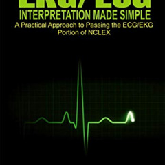 free KINDLE 📘 EKG/ECG INTERPRETATION MADE SIMPLE: A Practical Approach to Passing th