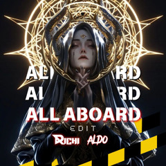 All Aboard (Richi X Aldo Edit) FILTERED