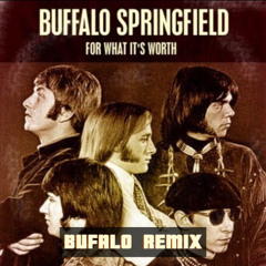 Buffalo Springfield - For What It's Worth (Bufalo Remix) FREE DL