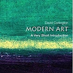 VIEW PDF EBOOK EPUB KINDLE Modern Art: A Very Short Introduction by  David Cottington 📪