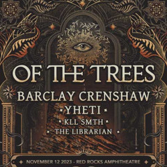 Of The Trees @ Red Rocks Amphitheatre 2023