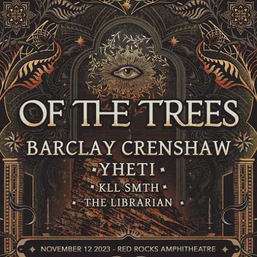 Of The Trees @ Red Rocks Amphitheatre 2023