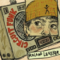 Roland Leesker - Circuit Funk (Snippet)