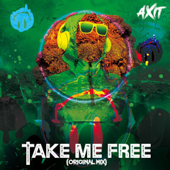 Axit - Take Me Free (Original Mix)