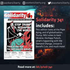 741 — Stop Trump reshaping the world | Fight for trans rights | Beat the cuts | More