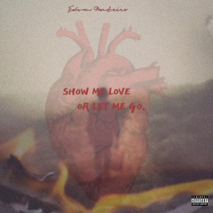 SHOW ME LOVE OR LET ME GO-Edson Monteiro (from bandlab”to my s.l Dani”).mp3