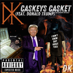 Caskeys Casket (feat. Donald Trump) | OFFICIAL DISS TRACK