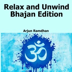 Relax and Unwind - Bhajan Edition