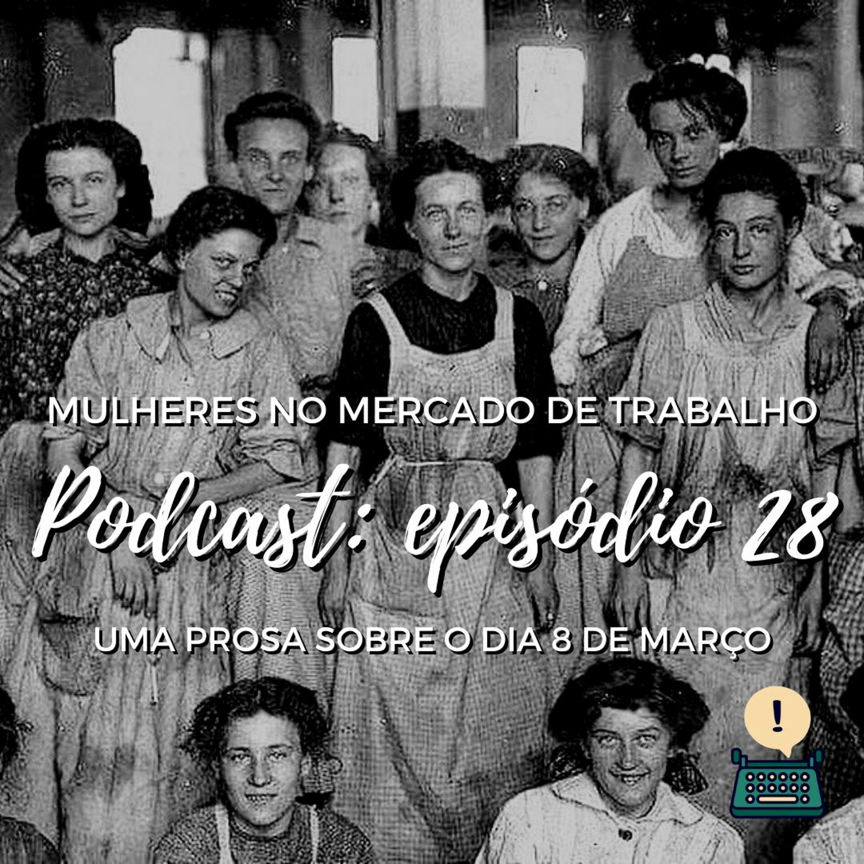 #28 - Mulheres no mercado de trabalho