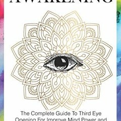 View PDF Third Eye Awakening: The Complete Guide To Third Eye Opening For Improve Mind Power And Per