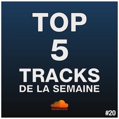 TOP 5 TRACKS DE LA SEMAINE 20