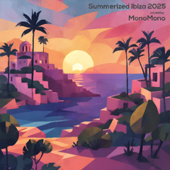Summerized Ibiza 2025 - MonoMono