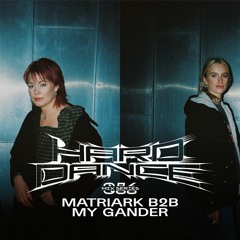 Hard Dance 086: Matriark b2b My Gander