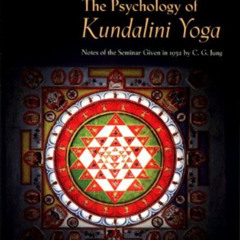 Read PDF 📝 The Psychology of Kundalini Yoga: Notes of the Seminar Given in 1932 (Jun