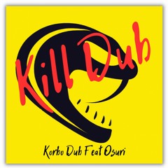 Kill Dub (feat. Osuri)