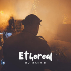 Ethereal-Dj Manu B