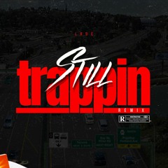 Still Trappin Remix