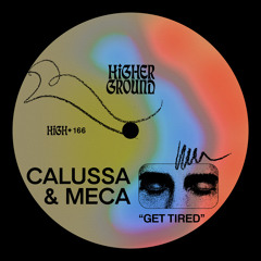 Calussa & Meca - Get Tired