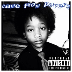 came from poverty