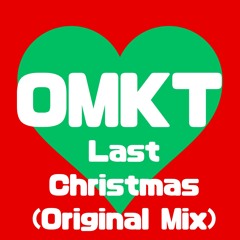 OMKT - Last Christmas (Original Mix)