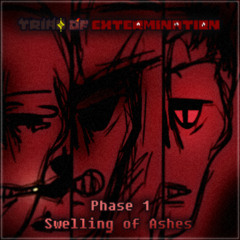 Triad of Extermination (Swap! Murder Time Trio take) - Swelling of Ashes (Phase 1)