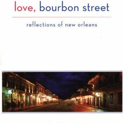 PDF/Ebook Love, Bourbon Street: Reflection of New Orleans BY : Greg Herren