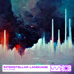 Insterstellar Language 02/24 by m_thread