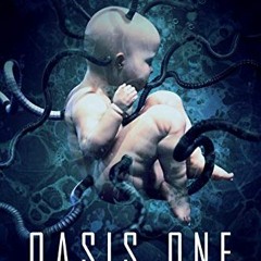 Read online Oasis One (The Children of the Miracle Book 2) by  Daniel Weisbeck