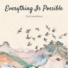 Everything Is Possible