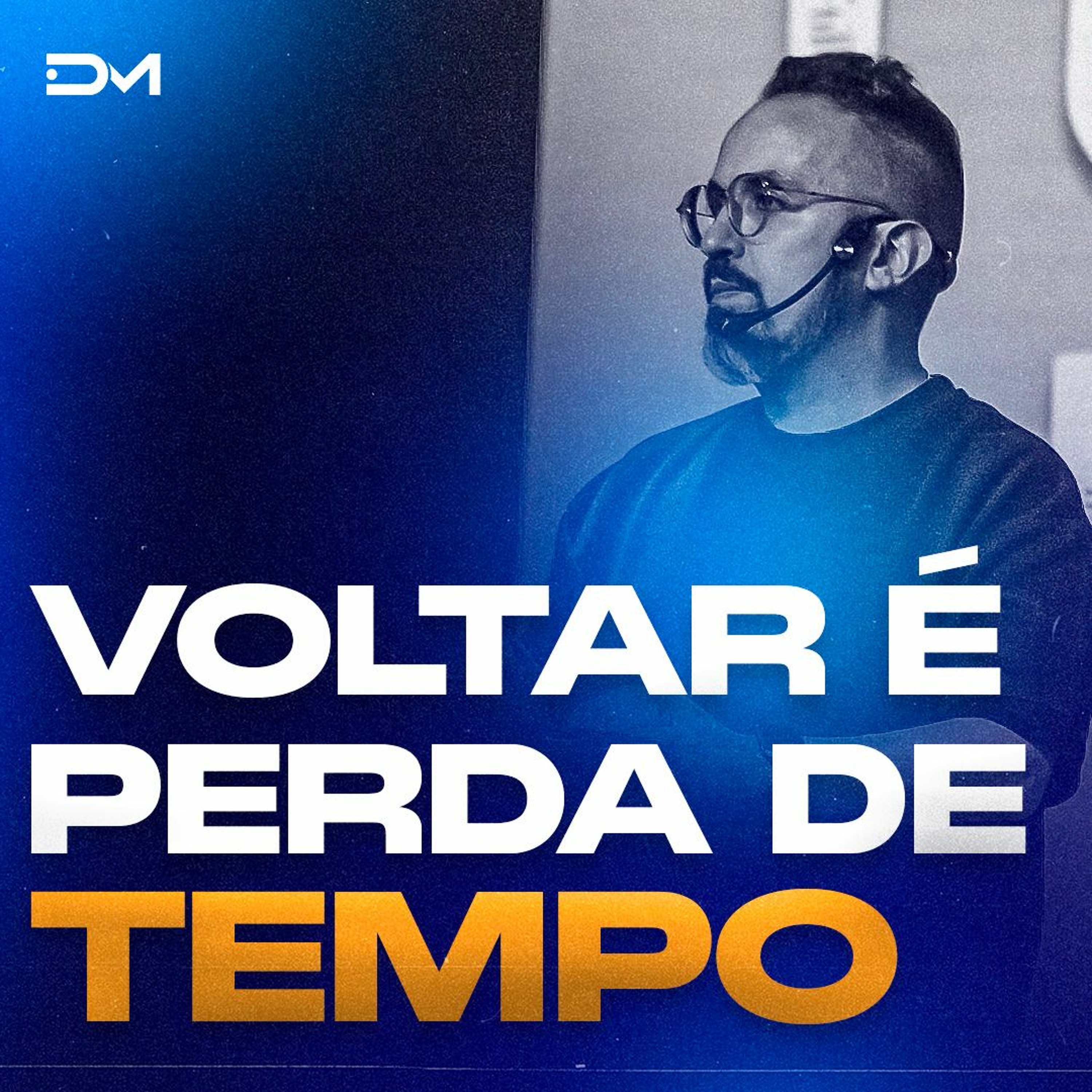 Voltar é perda de tempo | Sermão #Diegomenin episode artwork