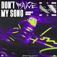 Don't Fake my Song - ShenlongZ (Original Mix)