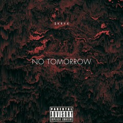 $kryx - NO TOMORROW.