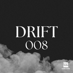 make 2nite | DRIFT #008 (Emotional Dance)