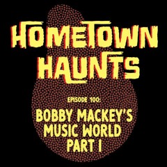 Episode 100: Bobby Mackey's Music World Part 1