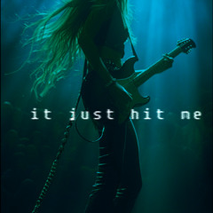 it just hit me  version 2