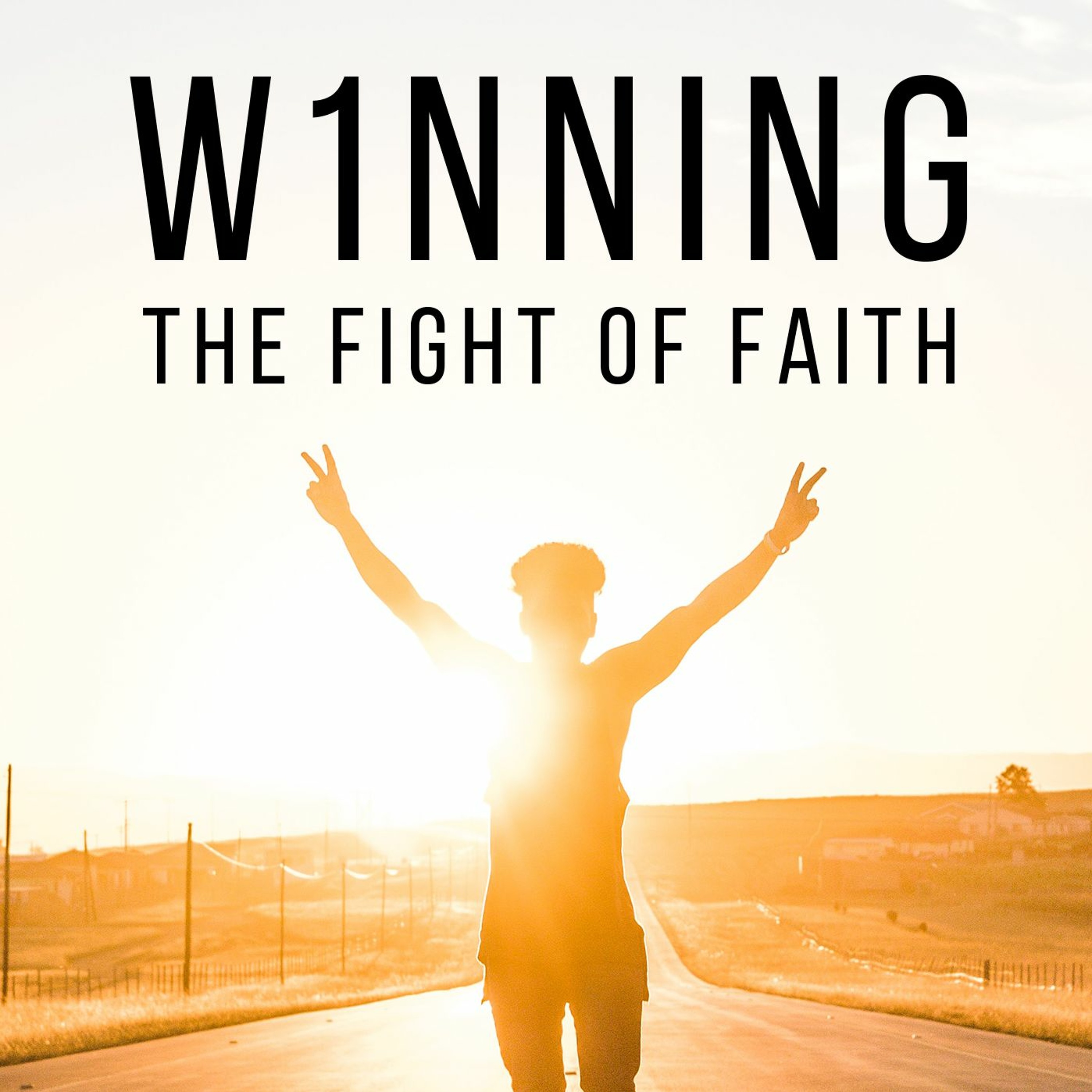 Winning the Fight of Faith - Part 2 episode artwork