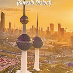 View EPUB 📫 Conversational Arabic Quick and Easy:: Kuwaiti Dialect: Gulf Arabic, Kuw